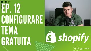 Cum configurezi si cum traduci o tema GRATUITA in Shopify Ep12 [upl. by Nomead]