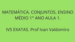 Conjuntos Matemática Ensino Médio 1° ano aula 1 parte 1 [upl. by Saber429]