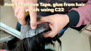 How to remove glue from hair patch  Hair patch tape remover  c22 solvent remover [upl. by Bernetta]