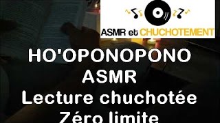 asmr  Hooponopono  lecture chuchotée  zéro limite [upl. by Navac]