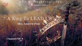 112424 10am “A King to Lead Us” 1 Samuel 869 NRSV Min Andrew Pink [upl. by Noxas67]