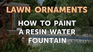 How to Paint a Resin Water Fountain [upl. by Kendell904]