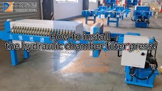 How to install the hydraulic chamber filter press [upl. by Nuawtna]