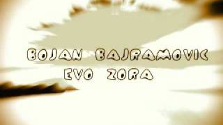 Bojan Bajramovic Evo Zora [upl. by Dunn118]