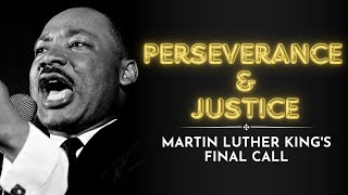 Martin Luther Kings Final Speech quotIve Been to the Mountaintopquot – Call for Justice amp Perseverance [upl. by Artemla510]