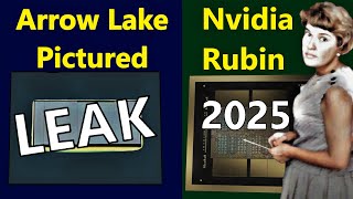 Intel Arrow Lake 24C Pictured  Nvidia Rubin Release Date Leak [upl. by Adamsen]