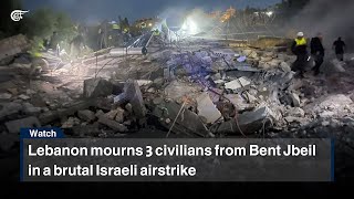 Lebanon mourns 3 civilians from Bent Jbeil in a brutal Israeli airstrike [upl. by Belen]