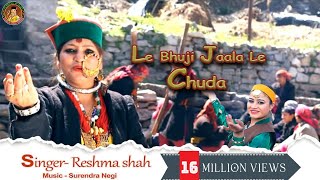 Le Bhuji Jaala Le Chudan  Superhit Garhwali Jaunsari Song  Reshma Shah  jaunsarisong  RS Prod [upl. by Danyelle870]