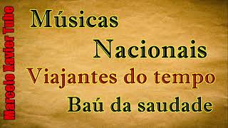 Nacionais antigas  Viajantes do tempo  Baú da saudade [upl. by Fitzgerald]