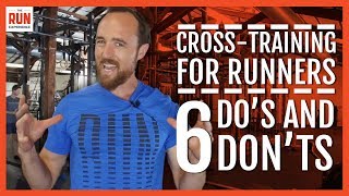 CrossTraining For Runners  6 Dos And Donts [upl. by Appel225]