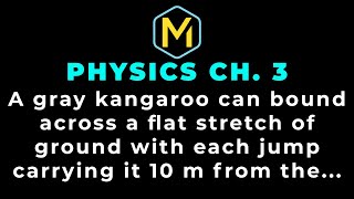 333 Mastering Physics SolutionquotA gray kangaroo can bound across a flat stretch of ground with each [upl. by Cryan414]