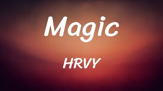 HRVY  Magic Lyrics [upl. by Sevik843]