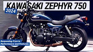 2024 KAWASAKI ZEPHYR 750 Massive upgrade Surpassing Z750 in Performance and Features [upl. by Changaris]