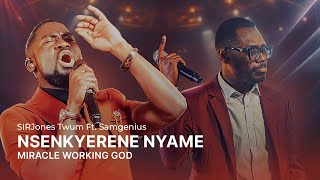 NSENKYERENE NYAMEMiracle Working God SIRJones Twum Ft SamgeniusOfficial Live Video [upl. by Danielson96]