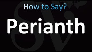 How to Pronounce Perianth correctly [upl. by Elias]