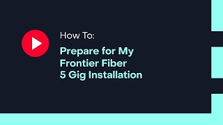 How To Prepare for My Frontier Fiber 5 Gig Installation [upl. by Erreit17]