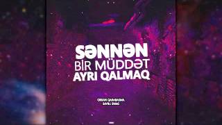 SAYBU ft Ogb  Sennen bir muddet ayri qalmaq [upl. by Yesnek]