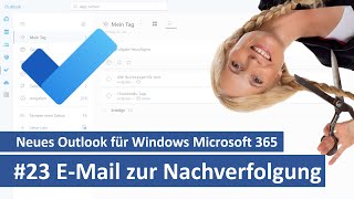 Tipp 23 Neues Outlook für Windows 365Neu  ToDo eMail zur Nachverfolgung kennzeichnen [upl. by Ardnat877]