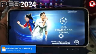 Télécharger eFootball PES 2024 Mobile PATCH UEFA Champions League Android amp iOS [upl. by Bevis284]