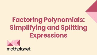 Factoring Polynomials Simplifying and Splitting Expressions [upl. by Sera]