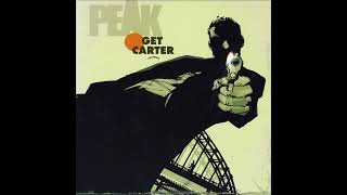 Peak  Get Carter [upl. by Jemina105]