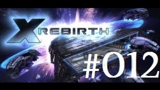 Lets Play X Rebirth deutschgerman 012  Die Wahrheit über Plutarch [upl. by Eceinahs]