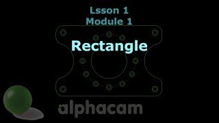 Rectangle  Alphacam Training 01 [upl. by Nicolella980]