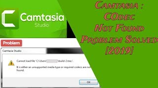 Camtasia Codec Not Found Problem Solved  2021 [upl. by Norb58]