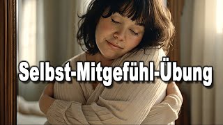 SelbstmitgefühlIntensivübung [upl. by Ahsinyar]