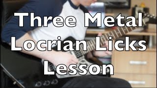 3 METAL Locrian Licks  Lesson [upl. by Feetal]