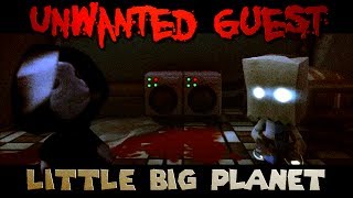 The Unwanted House Guest Little Big Planet [upl. by Oibaf]