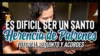 ES DIFICIL SER UN SANTO  Herencia de Patrones  Tutorial  REQUINTO  ACORDES  Guitarra [upl. by Julius]