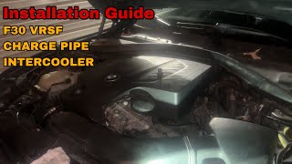 BMW F30 N55 VRSF Charge Pipe amp Intercooler Installation [upl. by Wilkinson87]