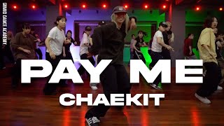 CHAEKIT ChoreographyㅣOxlade  Pay MeㅣMID DANCE STUDIO [upl. by Lilybelle330]