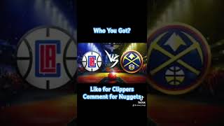 Who You Got Nuggets Vs Clippers [upl. by Lally]