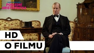 Poslední aristokratka 2019 HD Film o Filmu  Martin Pechlát o své roli  CZ [upl. by Eittap]