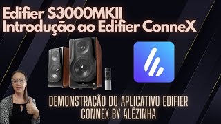 CONHECENDO O APLICATIVO EDIFIER CONNEX AS FUNÃ‡Ã•ES PARA MONITORES S3000MKII  EQUALIZAÃ‡ÃƒO E MAIS [upl. by Notnert915]