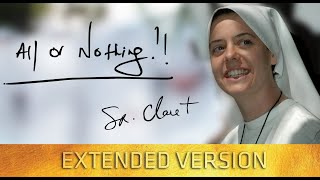 All or Nothing Sr Clare Crockett  Extended Version [upl. by Walli491]