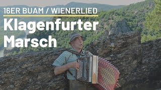 16er Buam  Klagenfurter Marsch  Wienerlied [upl. by Enitnatsnoc518]