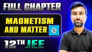 Magnetism And Matter FULL CHAPTER  Class 12th Physics  Lakshya JEE [upl. by Melton]