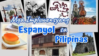 Mga Impluwensyang Espanyol sa Pilipinas [upl. by Bellamy]