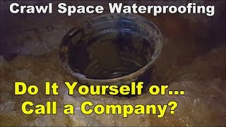 Crawl Space Waterproofing Do it yourself or pay a company [upl. by Konikow209]