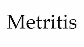 How to Pronounce Metritis [upl. by Lindberg]