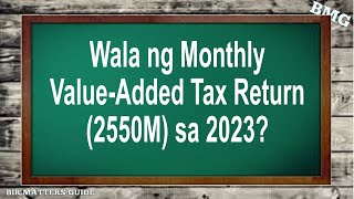 No more Monthly Value Added Tax Return 2550M this Year 2023 [upl. by Hootman]