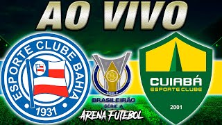 BAHIA x CUIABÁ AO VIVO Campeonato Brasileiro  Narração [upl. by Nrev]