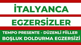 İTALYANCA EGZERSİZLER  TEMPO PRESENTE  DÜZENLİ FİİLLER  BOŞLUK DOLDURMA EGZERSİZİ [upl. by Gianna]