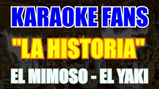 La Historia  Karaoke  El Mimoso  El Yaki [upl. by Marx]