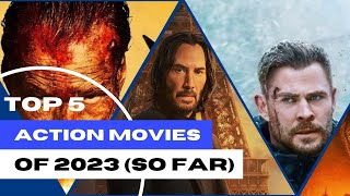 Top 5 ActionPacked Movies of 2023 🚀  AdrenalinePumping Thrills Await [upl. by Clein]