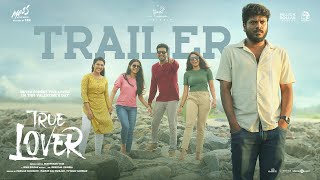 True Lover  Trailer  Manikandan  Sri Gouri Priya  Kanna Ravi  Sean Roldan  Prabhuram Vyas [upl. by Eilerua]