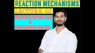 REACTION MECHANISM L2 ELECTROPHILES amp NUCLEOPHILES FOR IITJEENEET By BALDEV SIR [upl. by Enaols]